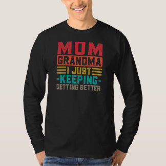 Frauen Mama Oma ich gerade Behalt besser werden G T-Shirt