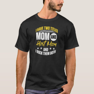 Frauen Mama und Host-Mama und ich rock beide Titel T-Shirt