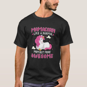 Frauen Mamacorn Wie eine normale Mutter, aber viel T-Shirt