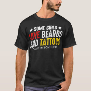 Frauen Manche Mädchen lieben Bärte und Tätowierung T-Shirt