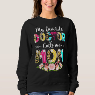 Frauen Mein Lieblingsarzt nennt mich Mama Ärzte Ma Sweatshirt