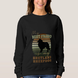 Frauen Meine beste Freundin ist mein Shetland Shee Sweatshirt