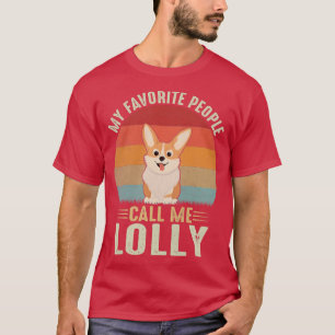 Frauen Meine Lieblings-Leute nennen mich Lolly Nie T-Shirt