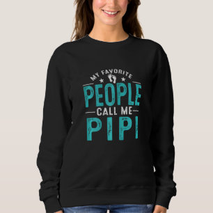 Frauen meine Lieblings-Leute nennen mich Pipi Vint Sweatshirt