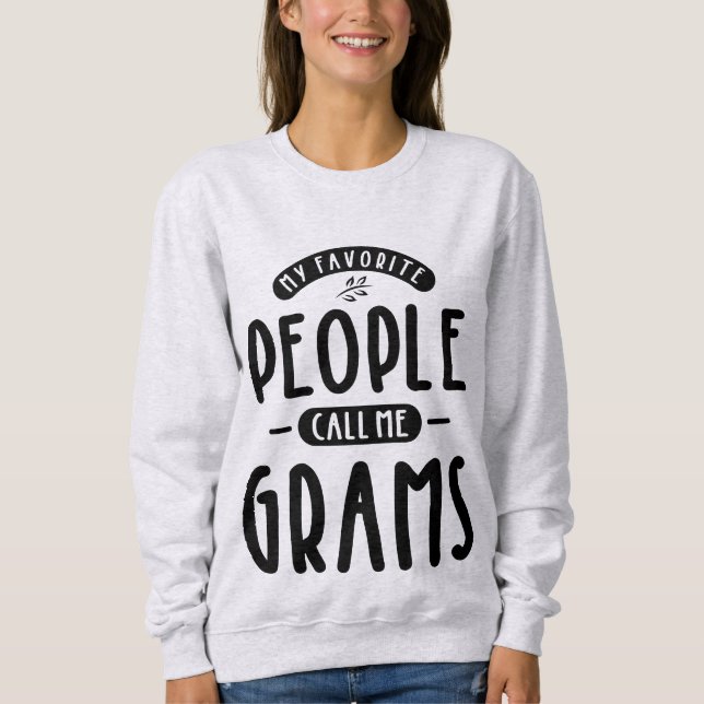 Frauen Meine Lieblingsmenschen nennen mich Grams G Sweatshirt (Vorderseite)