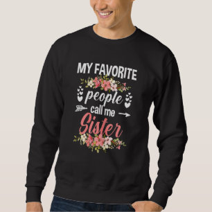 Frauen Meine Lieblingsmenschen nennen mich Schwest Sweatshirt