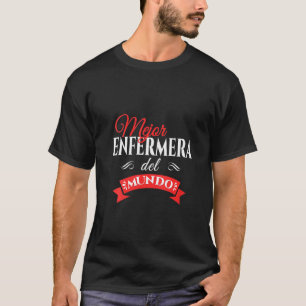 Frauen Mejor Enfermera Del Mundo Beste weibliche K T-Shirt