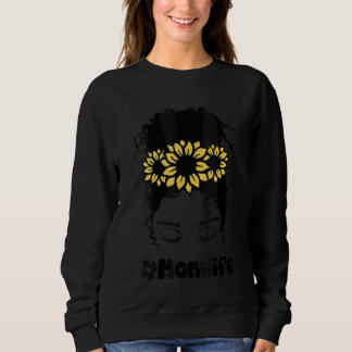 Frauen Messy Bun Haare Mama Leben mit Sonnenblume  Sweatshirt
