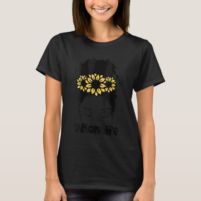 Frauen Messy Bun Haare Mama Leben mit Sonnenblume  T-Shirt (Vorderseite)