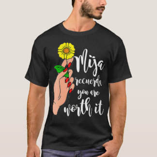 Frauen Mija erinnert dich daran, dass du es wert b T-Shirt