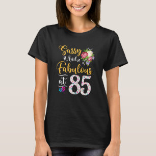 Frauen mit Sassy & Fabulous Floral 85 Jahre alt 85 T-Shirt