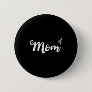 Frauen mom4 Mutter von 4 Mutter von vier Kindern M Button