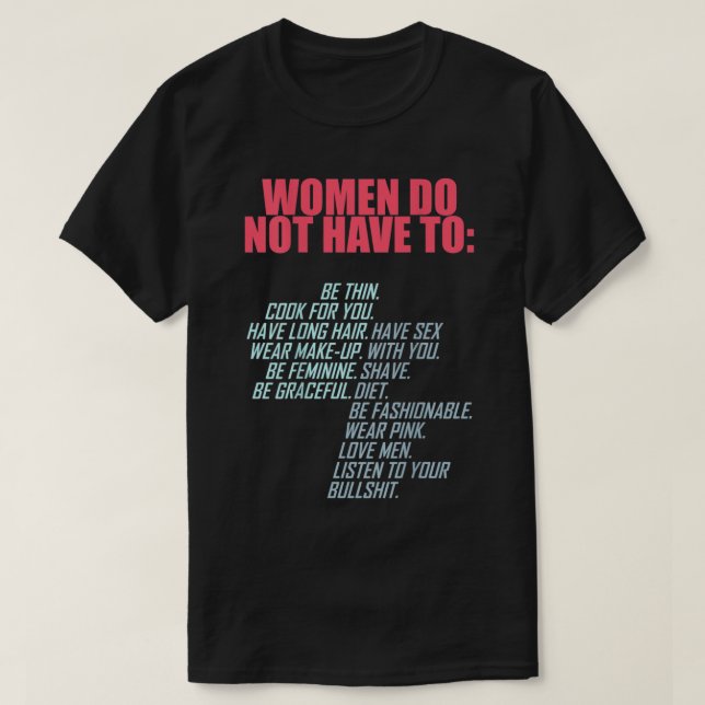 Frauen müssen nicht weiblich sein T-Shirt (Design vorne)
