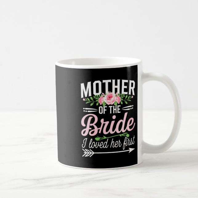 Frauen Mutter der Braut ich liebte sie zuerst  Kaffeetasse (Rechts)