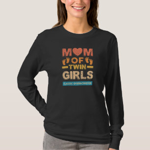 Frauen Mutter Von Zwillingsmädchen Klassische Über T-Shirt