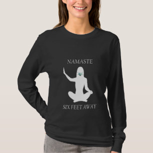 Frauen Namaste 6 Meter entfernt 6 Meter Yoga Medit T-Shirt