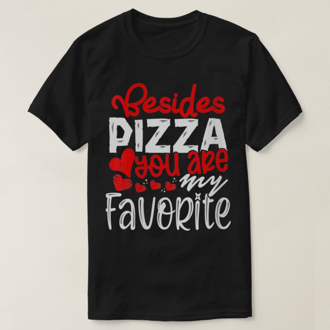 Frauen neben Pizza sind Sie meine Lieblingsbäckeri T-Shirt (Design vorne)