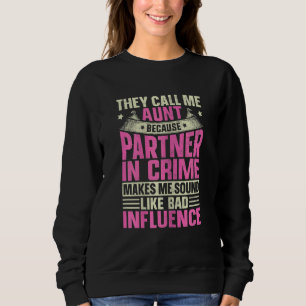 Frauen nennen mich Tante-Partner bei Verbrechen, s Sweatshirt