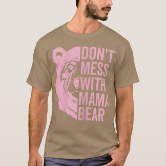 Frauen nicht mit dem Mama Bären Funny Mthers Day T-Shirt