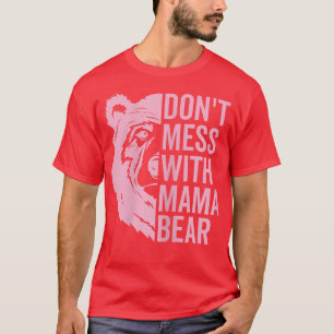 Frauen nicht mit dem Mama Bären Funny Mthers Day T-Shirt