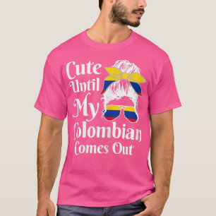 Frauen Niedlich, bis mein Kolumbianer Kolumbien ve T-Shirt