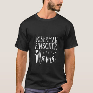 Frauen Niedlich Doberman Dog Mama Doberman Pinsche T-Shirt