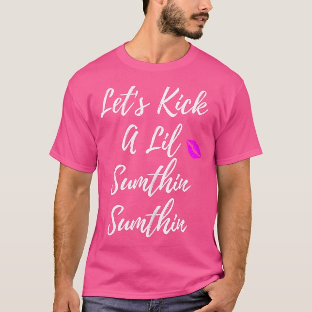 Frauen Niedlich Kick A Lil Sumthin Kleines altes H T-Shirt (Vorderseite)