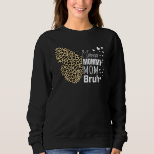 Frauen Niedlich Mama Mommy Mama Bruh Butterfly Che Sweatshirt