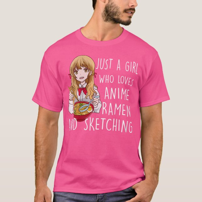 Frauen nur ein Mädchen, das Anime Ramen und Sketc  T-Shirt (Vorderseite)