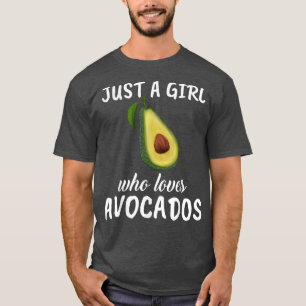 Frauen nur ein Mädchen, das Avocados Liebe Kleidun T-Shirt