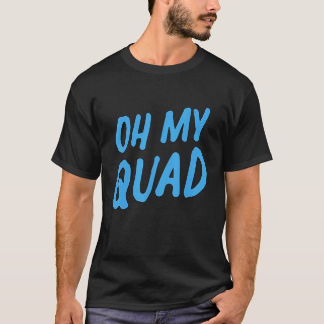 Frauen Oh mein Quad T-Shirt (Vorderseite)