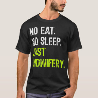 Frauen ohne Schlaf Wiederholung Just Midwifery Mid T-Shirt