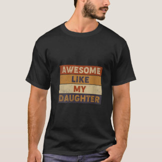 Frauen Phantastisch wie meine Tochter Funny Eltern T-Shirt