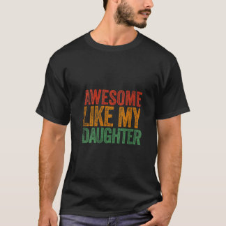 Frauen Phantastisch wie meine Tochter Gif Funny Va T-Shirt