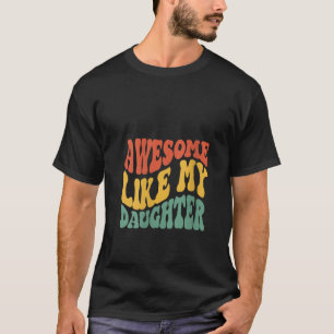 Frauen Phantastisch wie meine Tochter Retro Men Va T-Shirt