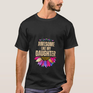 Frauen Phantastisch wie meine Tochter Sonnenblume  T-Shirt