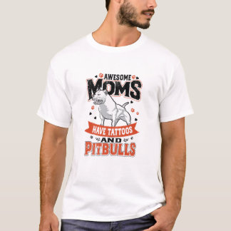 Frauen Phantastische Mamas haben Tattoos und Pitbu T-Shirt