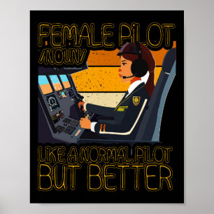 Frauen-Pilot wie ein normaler Pilot, aber besser Poster