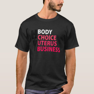 Frauen pro Wahl meine Körperwahl Uterus-Geschäft T-Shirt