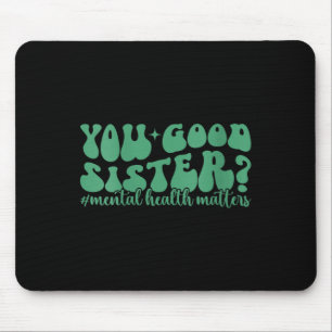 Frauen Psychische Gesundheit ist gut für die psych Mousepad
