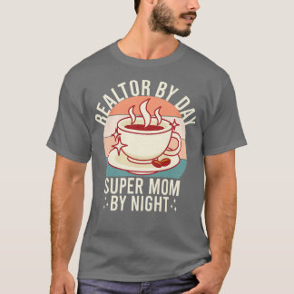 Frauen Realtor by Day Super Mama by Night Real Est T-Shirt