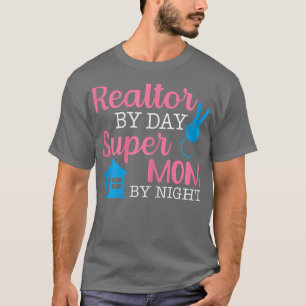 Frauen Realtor by Day Super Mama by Night Real Est T-Shirt