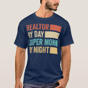 Frauen Realtor by Day Super Mama by Night Real Est T-Shirt