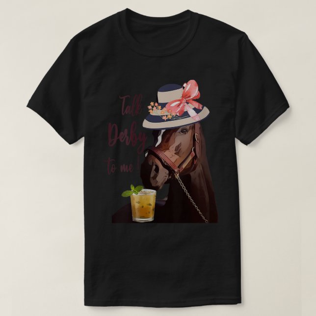 Frauen reden Derby mit mir winzige Juleps Derby Pf T-Shirt (Design vorne)