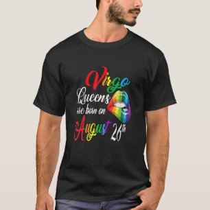Frauen Regenbogenköniginnen sind am 26. August Geb T-Shirt