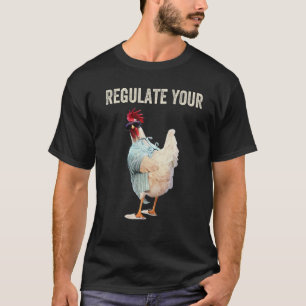 Frauen Regulieren Sie Ihren Hühnerhahn T-Shirt