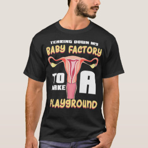 Frauen reißen meine Babrik ab, um einen Spielplatz T-Shirt