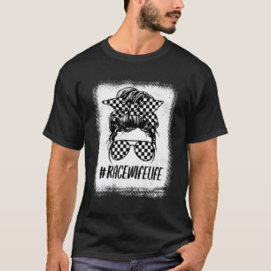 Frauen Rennen Ehefrau Racer Racing Mama Messy Bun T-Shirt