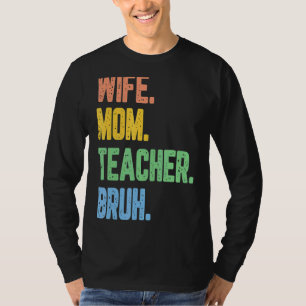 Frauen Retro Ehefrau Mama Lehrerin Bruh lustige Mü T-Shirt