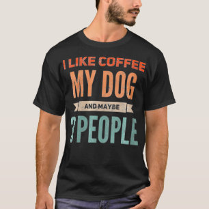 Frauen Retro Ich mag Kaffee mein Hund und vielleic T-Shirt